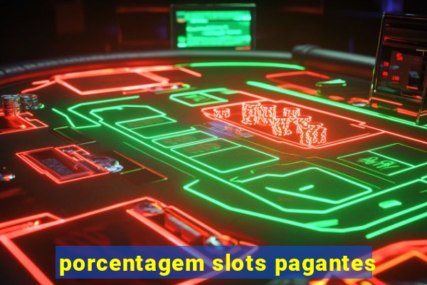 porcentagem slots pagantes